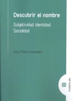 Descubrir el nombre: subjetividad, identidad, socialidad