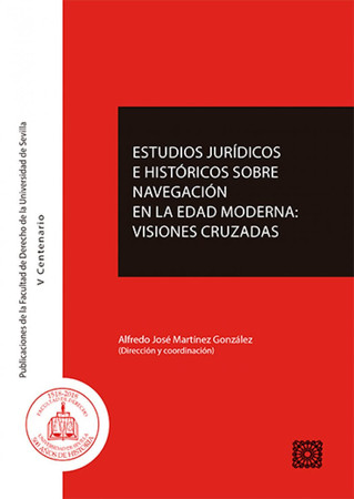 Estudios jurídicos e históricos sobre navegación en la edad moderna: visiones cruzadas