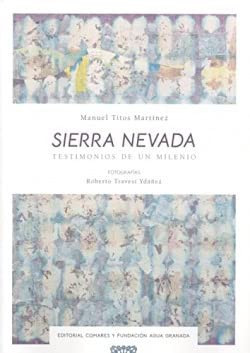Sierra Nevada: testimonios de un milenio