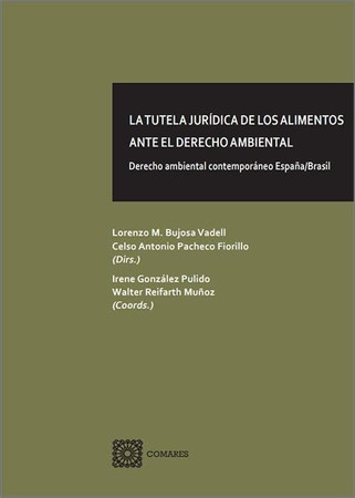 La tutela jurídica de los alimentos ante el derecho ambiental: derecho ambiental contemporáneo España/Brasil
