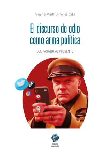 El discurso de odio como arma política del pasado al presente