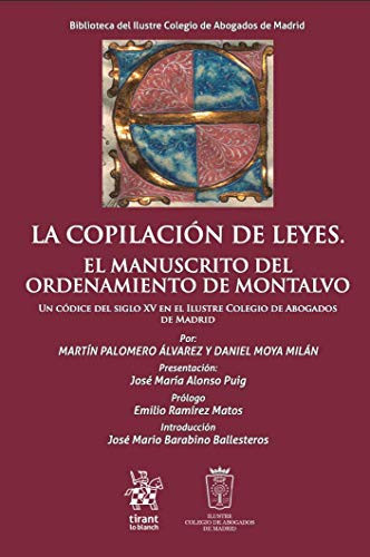 La Copilación de Leyes el Manuscrito del Ordenamiento de Montalvo. Un códice del siglo XV en el Ilustre Colegio de Abogados de Madrid