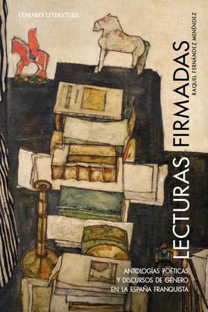 Lecturas firmadas: Antologías poéticas y discursos de género en la España franquista