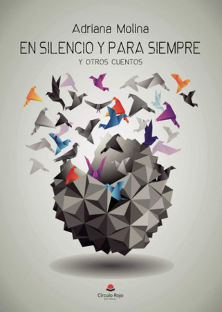 En silencio y para siempre: (y otros cuentos)