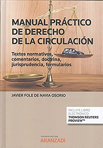 Manual práctico de derecho de la circulación Textos normativos, comentarios, doctrina, jurisprudencia, formularios