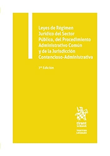 Leyes de regímen jurídico del sector público, del procedimiento administrativo común y de la jurisdicción contencioso-administrativa