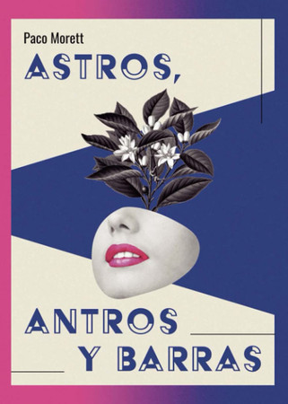 Astros, antros y barras