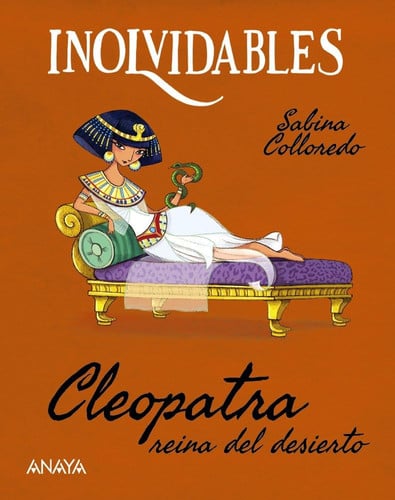 Cleopatra, reina del desierto: Biografía ilustrada para lectores infantiles