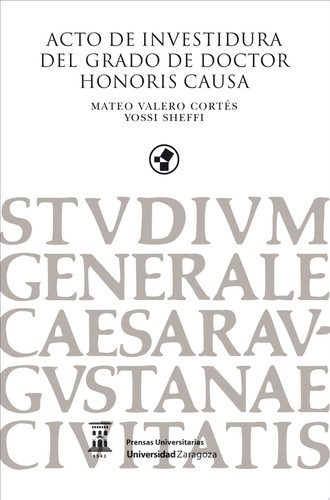 Acto de investidura del Grado de Doctor Honoris Causa de Mateo Valero Cortés y Yossi Sheffi
