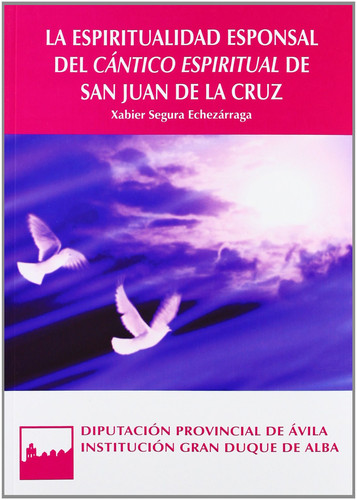 La espiritualidad esponsal del cántico espiritual de san Juan de la Cruz (Serie general) (Spanish Edition)