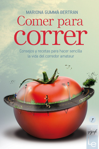 Comer para correr consejos y recetas para hacer sencilla la vida del corredor amateur