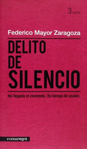 Delito de silencio Ha llegado el momento. Es tiempo de acción.