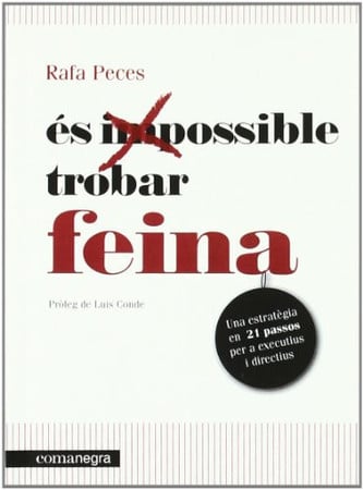 És impossible trobar feina: una estratègia en 21 passos per a executius i directius