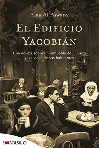 El edificio Yacobian Una novela sobre un inmueble de El Cairo y las vidas de sus habitantes.