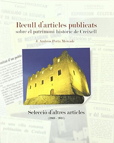 Recull d'articles publicats sobre el patrimoni historic de Creixell