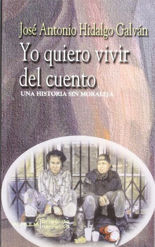 Yo quiero vivir del cuento una historia sin moraleja