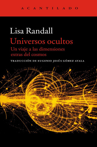Universos ocultos Un viaje a las dimensiones extras del cosmos
