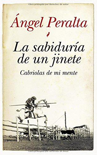 La sabiduría de un jinete. Cabriolas de mi mente