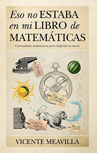 Eso no estaba en mi libro de matemáticas conoce la divertida esencia de las matemáticas