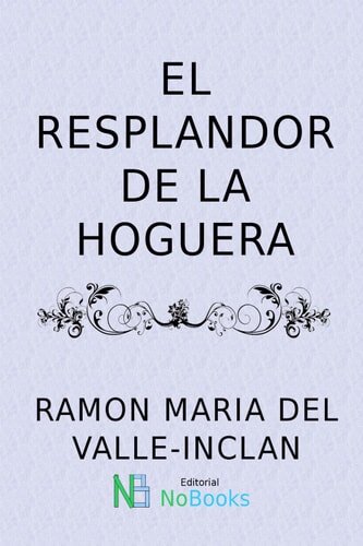 El resplandor de la hoguera (Generación del 98 nº 2) (Spanish Edition)