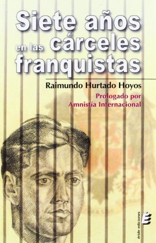 Siete años en las cárceles franquistas