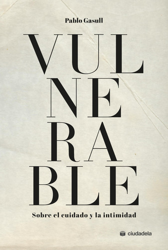 Vulnerable: Sobre el cuidado y la intimidad