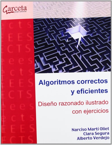 Algoritmos correctos y eficientes: Diseño razonado ilustrado con ejercicios (Spanish Edition)