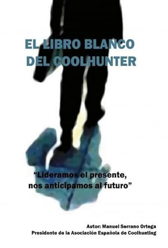 El libro blanco del coolhunter (Spanish Edition)