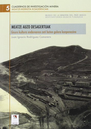 Meatze auzo desagertuak: Geure kultura ondarearen zati baten galera konponezina
