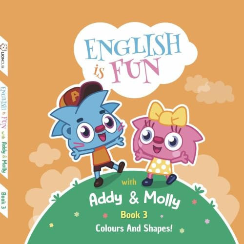Colours and Shapes!: English is Fun with Addy and Molly! Book 3
