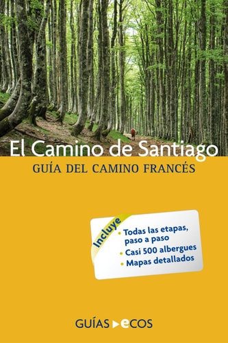 El Camino de Santiago Guía del Camino Francés 2022