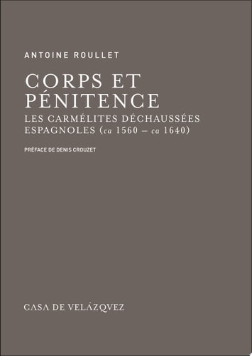 Corps et pénitence Les carmélites déchaussées espagnoles (ca 1560 - ca 1640)