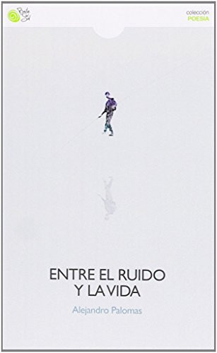 Entre el ruido y la vida