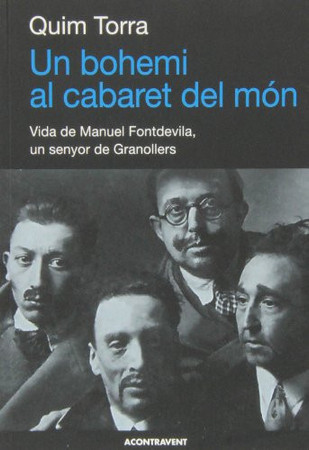 Un bohemi al cabartet del món: vida de Manuel Fontdevilla, un senyor de Granollers