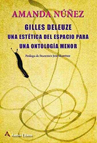 Gilles Deleuze una estética del espacio para una ontología menor