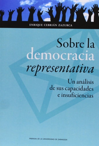 Sobre la democracia representativa un análisis de sus capacidades e insuficiencias