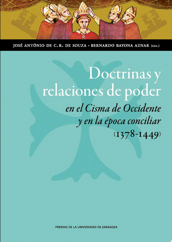 Doctrinas y relaciones de poder en el Cisma de Occidente y en la época conciliar (1378-1449)