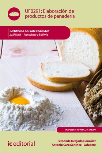 Elaboración de productos de panadería. INAF0108 (Spanish Edition)