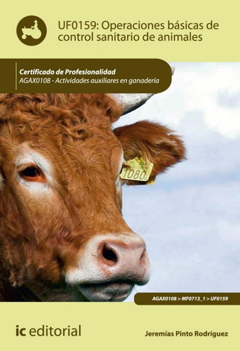 Operaciones basicas de control sanitario de animales. agax0108 - actividades auxiliares en agricultura