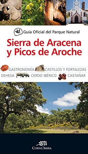 Guía oficial del Parque Natural Sierra de Aracena y Picos de Aroche