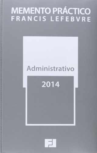 Memento práctico Francis Lefebvre Administrativo 2014. Procedimientos, recursos