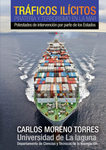 Traficos Ilicitos, Pirateria Y Terrorismo En La Mar