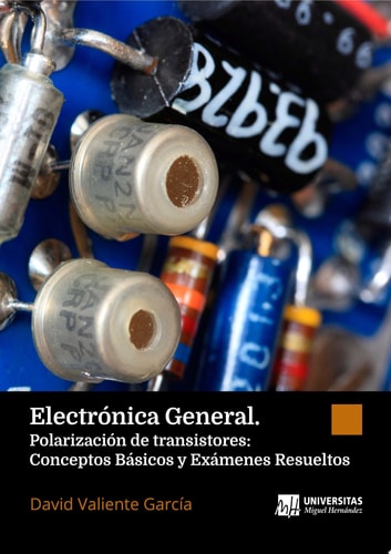 Electrónica general. Polarización de transistores: Conceptos básicos y exámenes resueltos