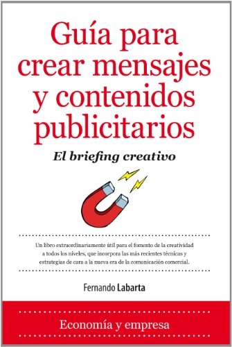 Guía para crear mensajes y contenidos publicitarios el briefing creativo
