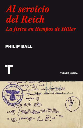 Al servicio del Reich La física en tiempos de Hitler