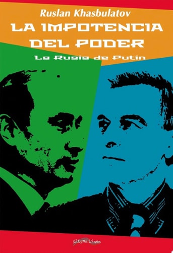 La impotencia del poder La Rusia de Putin