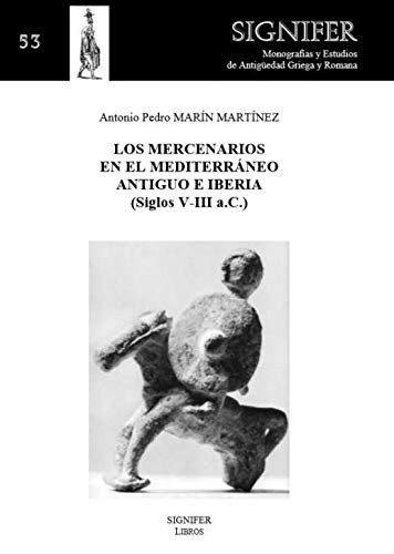 Los mercenarios en el Mediterráneo antiguo e Iberia (siglos V-III a.C.)