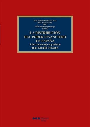 La distribución del poder financiero en España libro homenaje al profesor Juan Ramallo Massanet