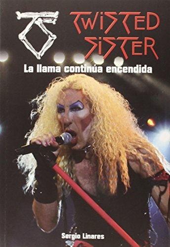 Twisted Sister : la llama continúa encendida
