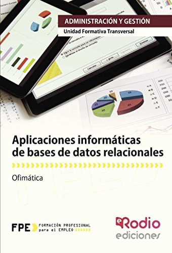 Aplicaciones informáticas de bases de datos relacionales. Ofimática (Spanish Edition)